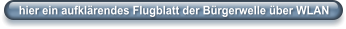 hier ein aufklärendes Flugblatt der Bürgerwelle über WLAN