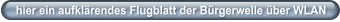 hier ein aufklärendes Flugblatt der Bürgerwelle über WLAN