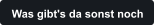 Was gibt's da sonst noch